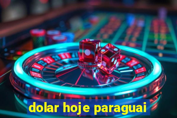 dolar hoje paraguai